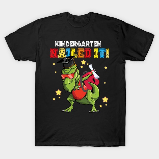 T Rex Kindergarten Nailed It Graduation Class Of 2021 T-Shirt by webster